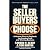 The Seller Buyers Choose: A...