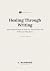Healing Through Writing: 10...