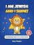 I am Jewish and I Shine! by Sean Kramer