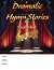 Dramatic Hymn Stories: The ...
