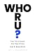 WHO R U?: Know Who You Are....