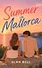 Summer in Mallorca: A love ...