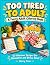 Too Tired to Adult: A Funny...