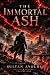 The Immortal Ash