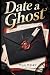 Date a Ghost: A Halloween C...