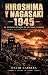 Hiroshima y Nagasaki 1945: ...