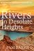 Rivers in Desolate Heights:...