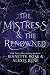The Mistress & The Renowned...