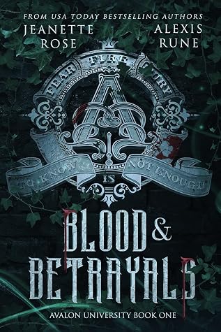 Blood & Betrayals (Avalon University, #1)