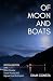 Of Moon and Boats: A rich i...