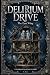 Delirium Drive: The East Wing