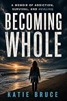 Becoming Whole: A...