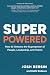 Superpowered: How AI Unlocks the Superpower of People, Leadership, and Teams