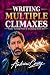 Writing Multiple Climaxes :...