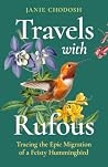 Travels With Rufous: Tracing the Epic Migration of a Feisty Hummingbird
