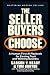 The Seller Buyers Choose: A...