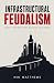 Infrastructural Feudalism