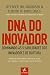 DNA do Inovador: Dominando ...
