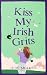 Kiss My Irish Grits: A Jilt...