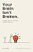 Your Brain Isn't Broken: A ...