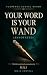 Your Word is Your Wand (Ann...