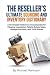 The Reseller's Ultimate Sou...
