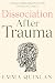Dissociation After Trauma: ...
