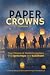 Paper Crowns Volume 3: True...