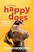 Raising Happy Dogs: A Kinde...