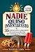 Nadie Quiso Inventar Esto: ...
