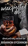 Unexpected Days by Shannon O'Connor Unexpected Days by Shannon O'Connor