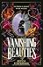 Vanishing Beauties by Becca Fitzpatrick Vanishing Beauties by Becca Fitzpatrick