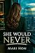 She Would Never: A Psycholo...