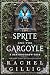 The Sprite and the Gargoyle by Rachel Gillig The Sprite and the Gargoyle by Rachel Gillig