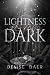 Lightness in my Dark: A Dar...
