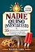 Nadie Quiso Inventar Esto: ...