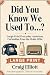 Did You Know We Used To…?: ...
