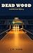 Dead Wood: A Starlite Lanes...