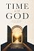 Time with God: A 30-Day Jou...