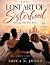 The Lost Art of Sisterhood