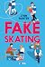 Fake Skating
