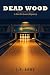 Dead Wood: A Starlite Lanes...