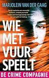 Wie met vuur speelt
