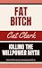 Fat Bitch by Cat   Clark