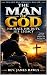 MAN OF GOD: HIS PLACE, HIS ...