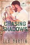Chasing Shadows by Lex Martin Chasing Shadows by Lex Martin