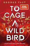 To Cage a Wild Bird: Verlier dein Leben. Oder dein Herz | Enemies-to-Lovers Romantasy trifft Dystopie (Divided Fates-Reihe 1) (German Edition)