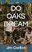 DO OAKS DREAM