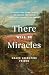 There Will Be Miracles: 30 ...