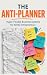 The Anti-Planner: Hyper-Fle...